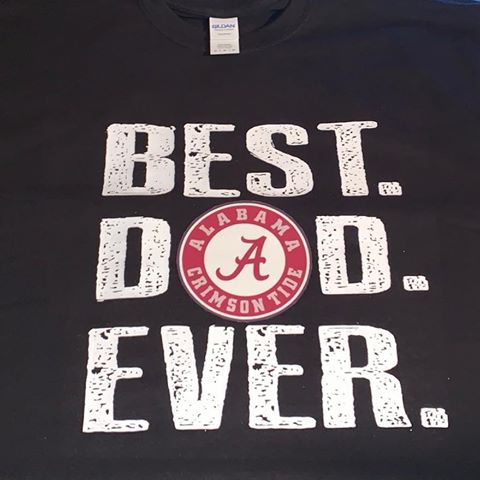 BEST DAD EVER!  #Alabama #Crimsontide #bestdadever #dads  #yourstrulydesignsandvinyl  #customshirts #vinyl #customdesigns