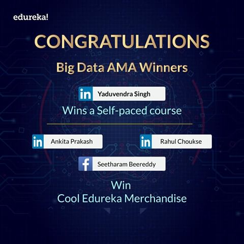 Yes Yes Yes! Raffle gods have chosen @Yaduvendra Singh as the winner for our this week's AMA on Big Data. Oh, but wait! they have heard your voice and have chosen 3 other lucky ones (@Ankita Prakash @Rahul Choukse @Seetharam Beereddy) who have won cool Edureka Merchandise.
#AMA #askmeanything #winners #winnerannouncement #winneralert #sundayvibes #sundayfunday #sunday #technology #bigdata #knowledge #science #engineering #it #informationtechnology #data